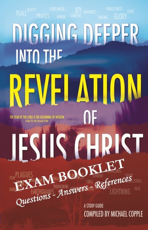Digging Deeper Into The Revelation Of Jesus Christ Exam Booklet