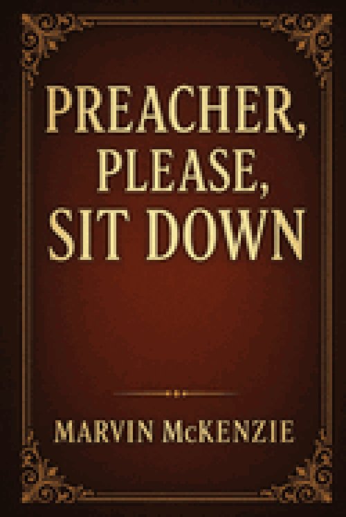 Preacher,. Please, Sit Down