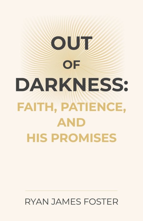 Out of Darkness: Faith, Patience, and His Promises