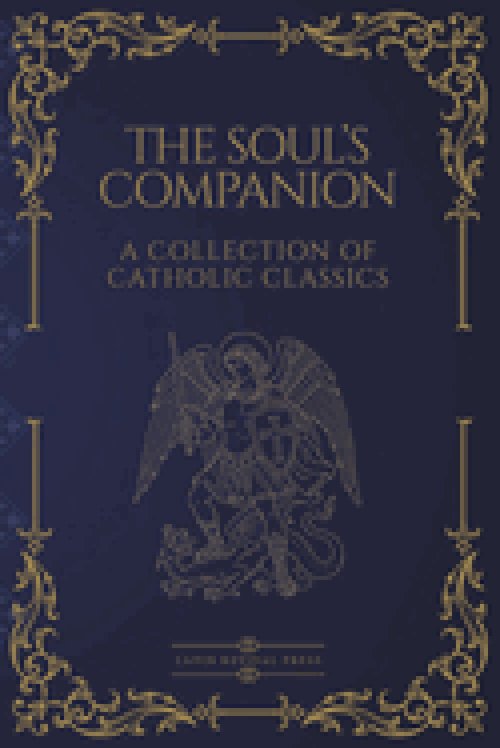The Soul's Companion: Four Catholic Classics on Sin, Death, Prayer, and Eternal Life