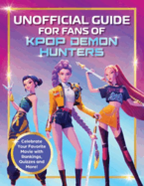 Unofficial Guide For Fans Of Kpop Demon Hunters