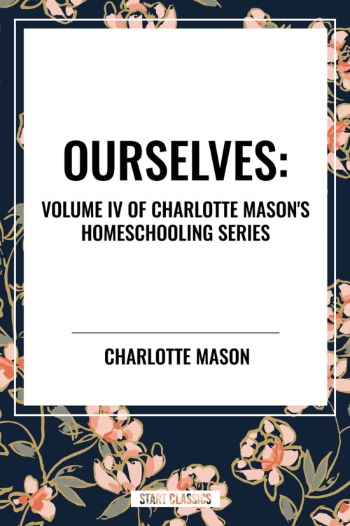 Ourselves, of Charlotte Mason's Homeschooling Series