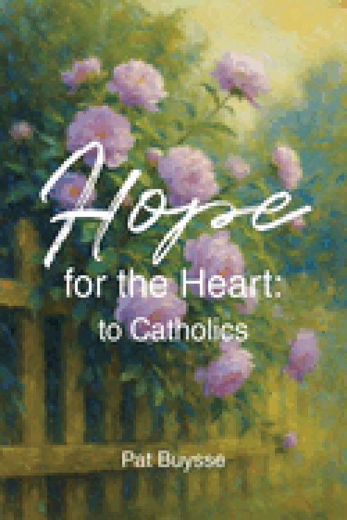 Hope for the Heart: to Catholics