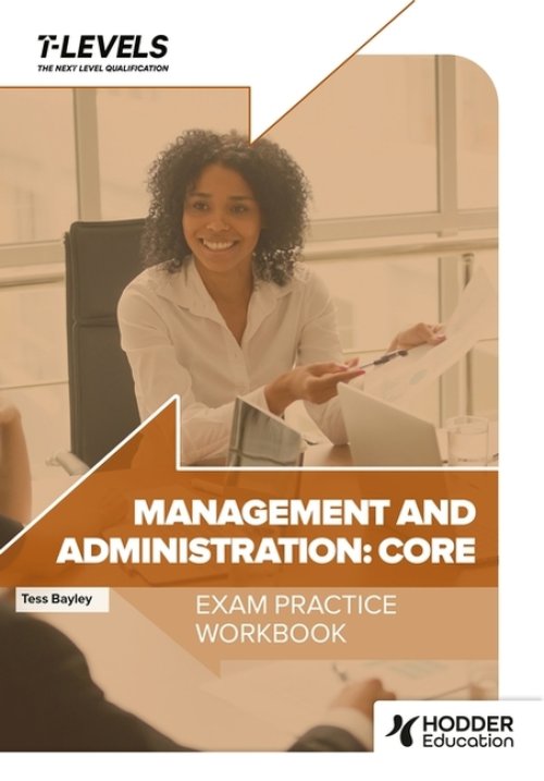 Management And Administration T Level Exam Practice Workbook