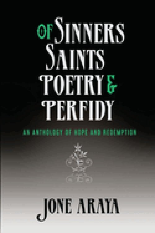 Of Sinners, Saints, Poetry and Perfidy: An Anthology of Hope and Redemption