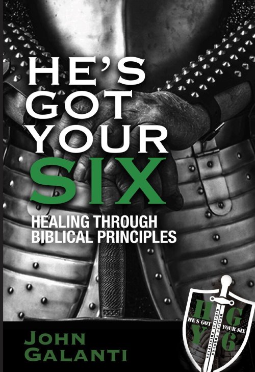 He's Got Your Six: Healing Through Biblical Principles