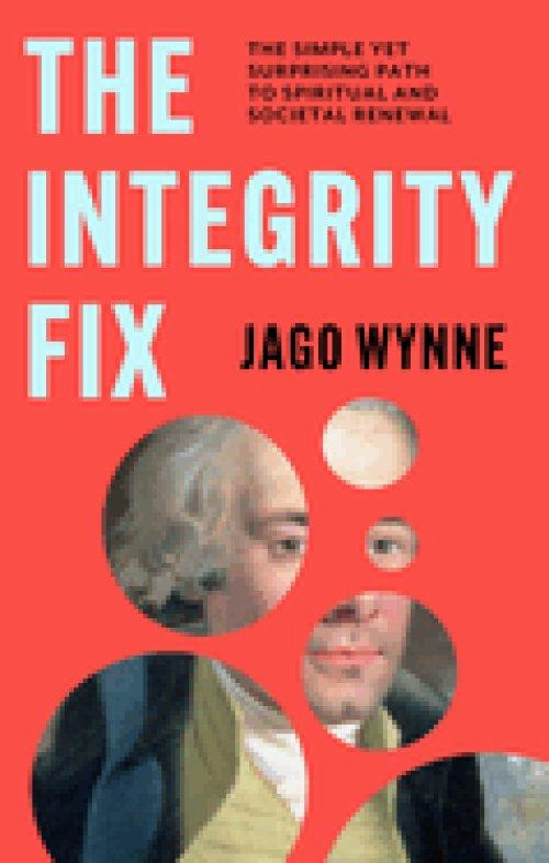 The Integrity Fix: The Simple Yet Surprising Path to Spiritual and Societal Renewal
