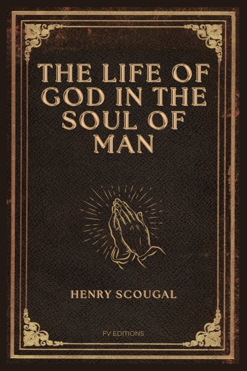 The Life of God in the Soul of Man: Easy-to-Read Layout