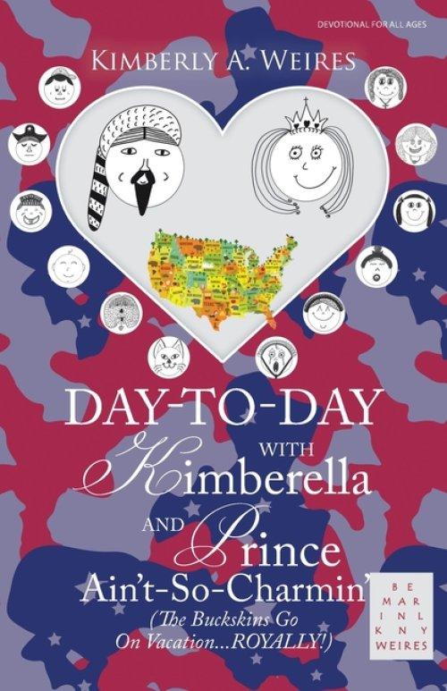 Day-To-Day with Kimberella and Prince Ain't-So-Charmin': (The Buckskins Go On Vacation...ROYALLY!)