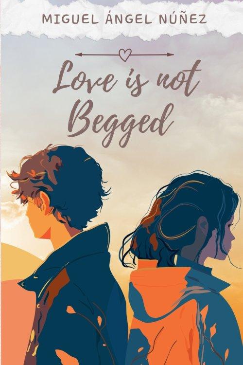 Love is not Begged
