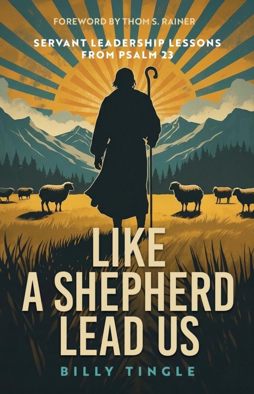 Like a Shepherd Lead Us: Servant Leadership Lessons from Psalm 23