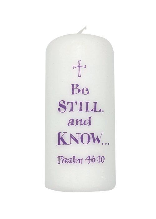 Be Still and Know - Psalm 46:10 - Pillar Candle