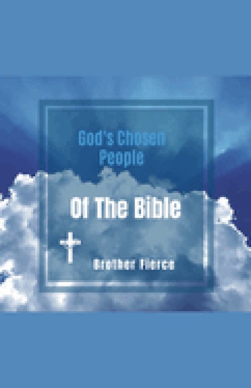 God's Chosen People Of The Bible