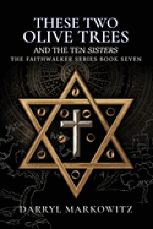 These Two Olive Trees and the Ten Sisters: Book Seven in the Faithwalker Series