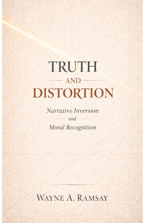 Truth and Distortion: Narrative Inversion and Moral Recognition