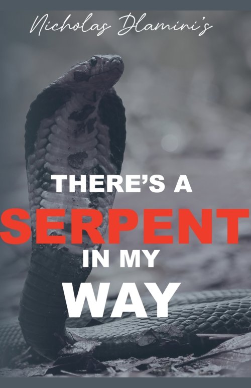 There's A Serpent in my Way