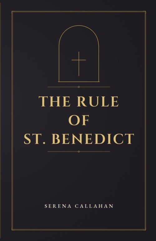 THE RULE  OF ST. BENEDICT