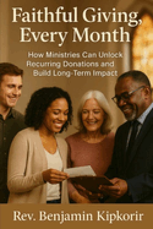 Faithful Giving, Every Month: How Ministries Can Unlock Recurring Donations and Build Long-Term Impact