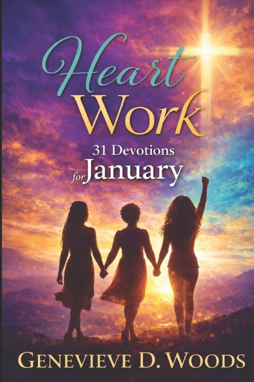 Heart Work: Begin a New Year with Direction, Grace and Moving Forward