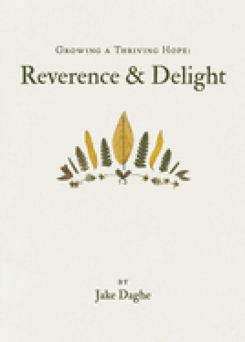 Growing a Thriving Hope: Reverence & Delight