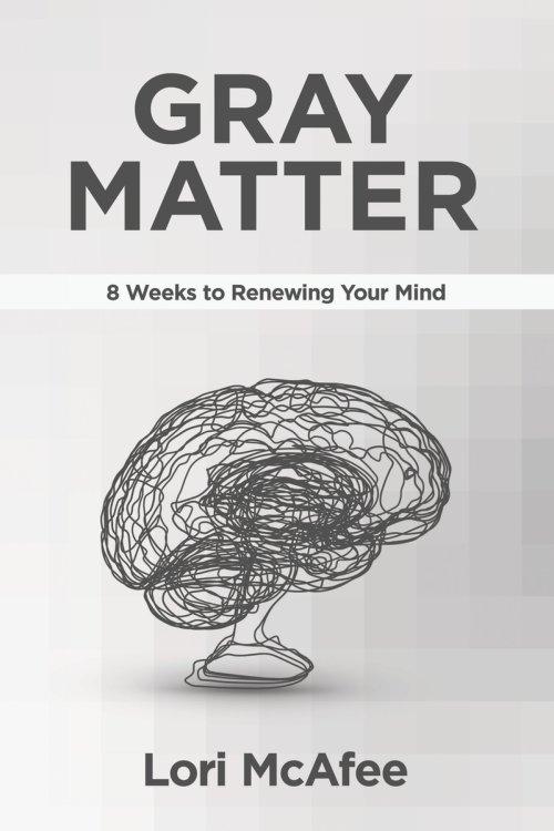Gray Matter: 8 Weeks to Renewing Your Mind