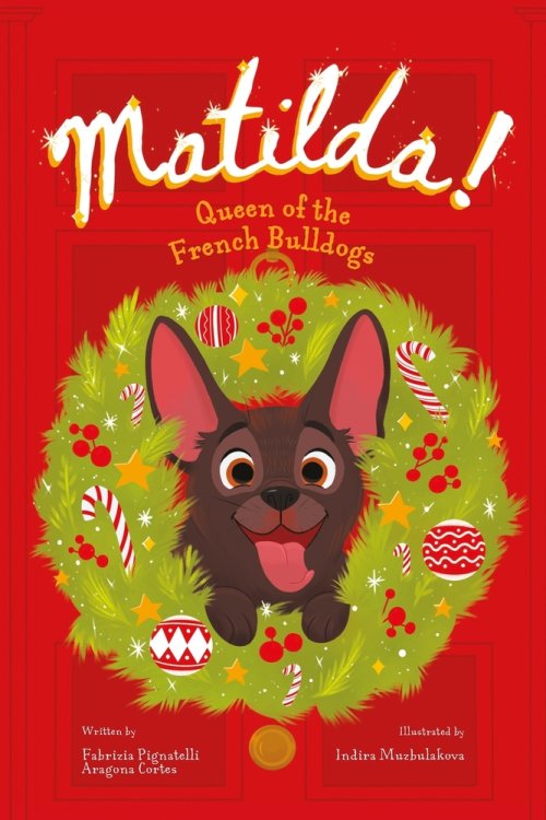 Matilda!: Queen of the French Bulldogs
