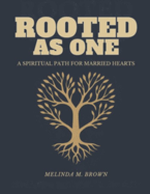 ROOTED AS ONE: A SPIRITUAL PATH FOR MARRIED HEARTS