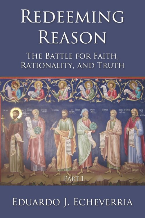 Redeeming Reason: The Battle for Faith, Rationality, and Truth, Part 1