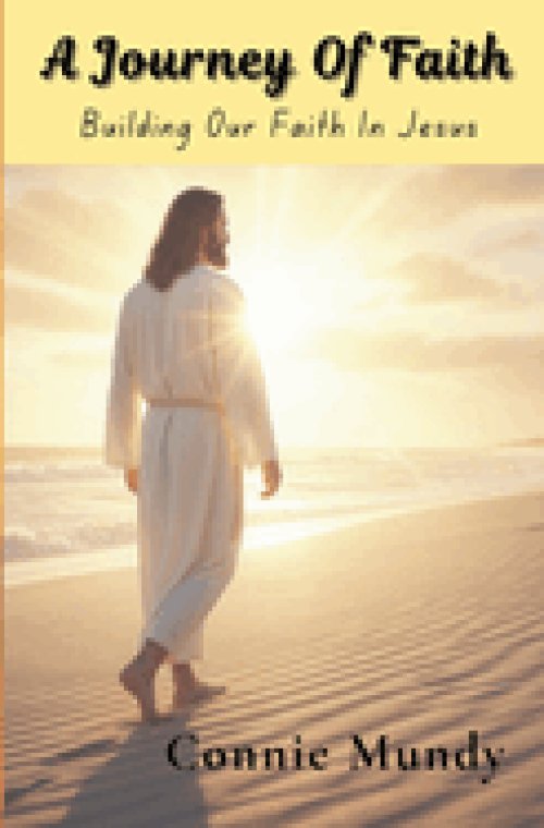 A Journey of Faith, Building Our Faith In Jesus