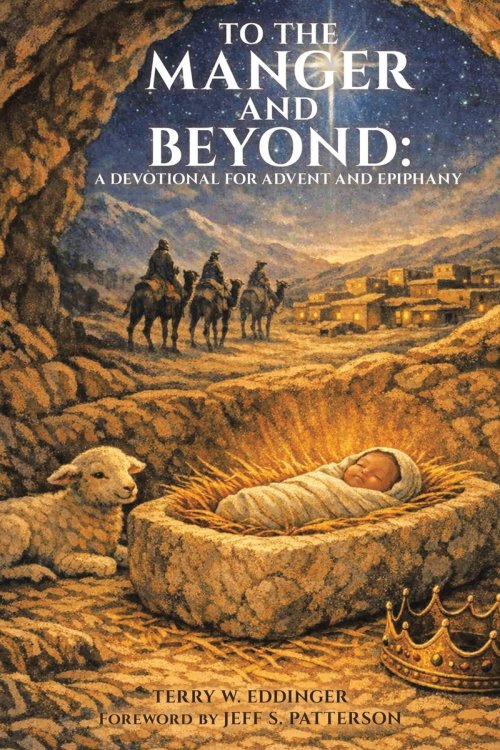 To the Manger and Beyond: A Devotional for Advent and Epiphany