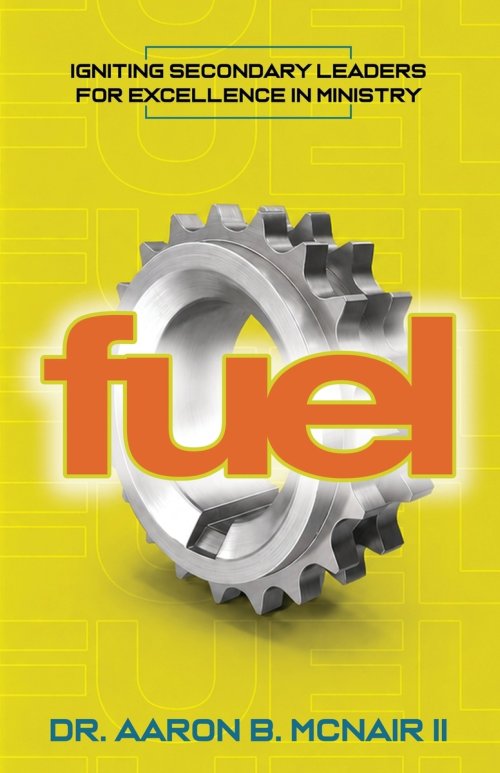 Fuel: Igniting Secondary Leaders for Excellence in Ministry