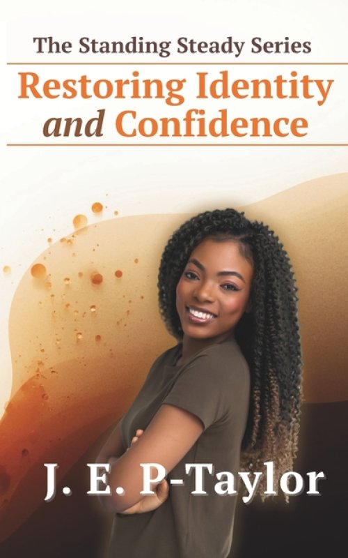 The Standing Steady Series: Restoring Identity and Confidence