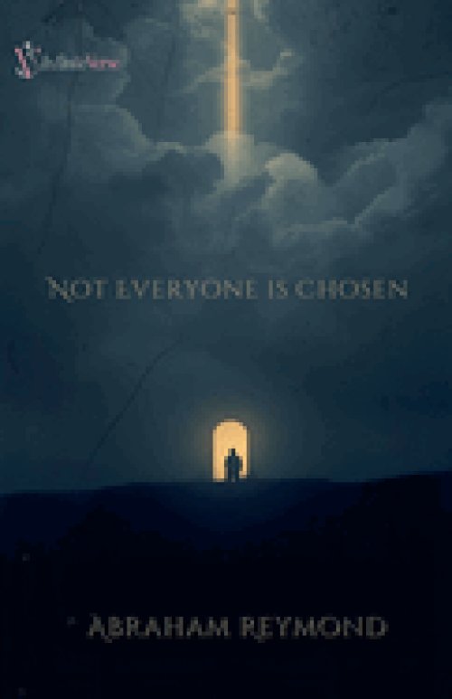Not Everyone Is Chosen