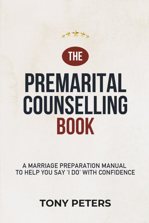 THE PREMARITAL COUNSELLING BOOK: A Marriage Preparation Manual to Help You Say 'I Do' with Confidence