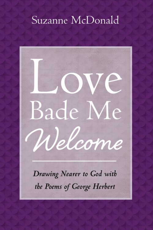 Love Bade Me Welcome