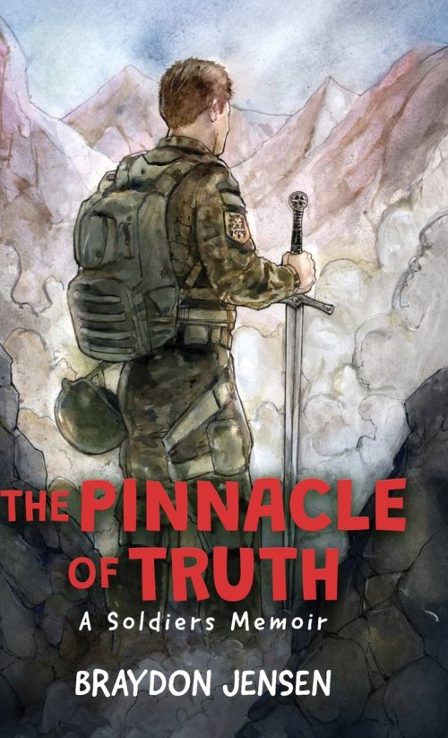 The Pinnacle of Truth: A Soldiers Memoir