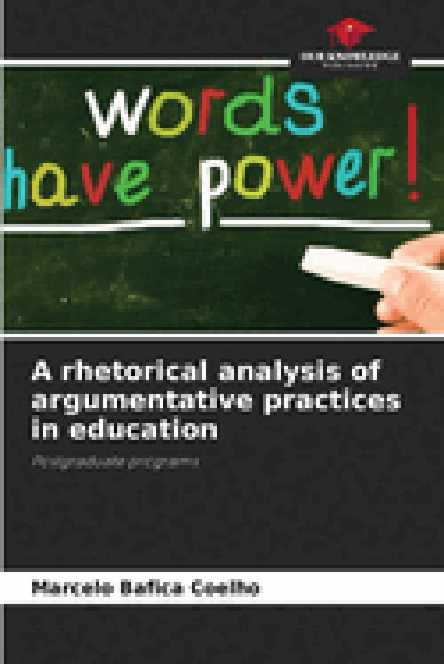 A rhetorical analysis of argumentative practices in education