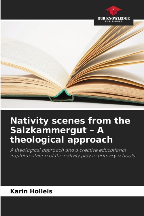 Nativity scenes from the Salzkammergut - A theological approach