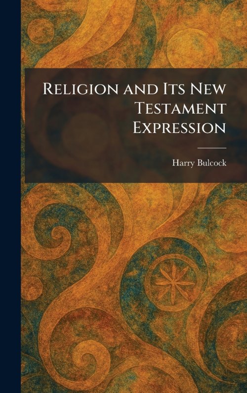 Religion and Its New Testament Expression