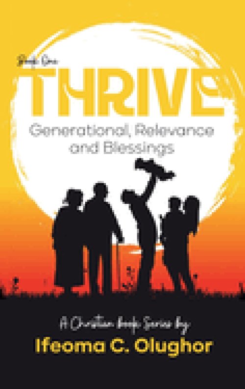 Thrive : Generational Relevance and Blessings (Book One)