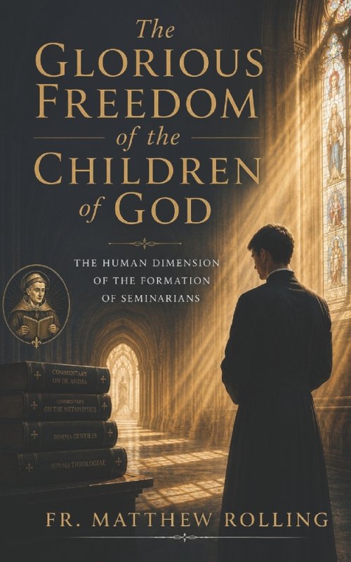 The Glorious Freedom of the Children of God: The Human Dimension of the Formation of Seminarians