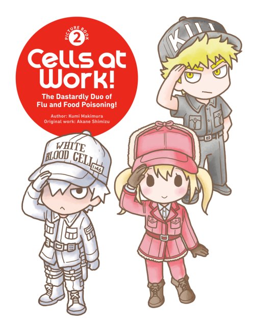 Cells At Work! Picture Book 2: The Dastardly Duo Of Flu And Food Poisoning!