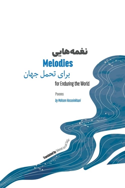 Melodies for Enduring the World: Poems