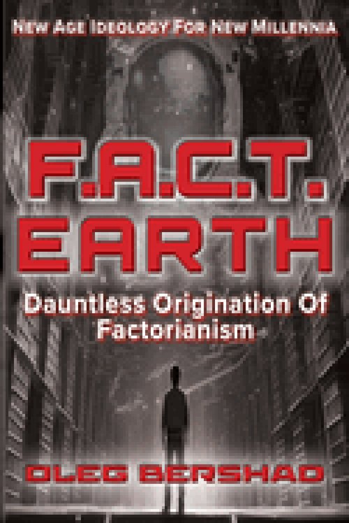 F.A.C.T. EARTH : Dauntless Origination Of Factorianism
