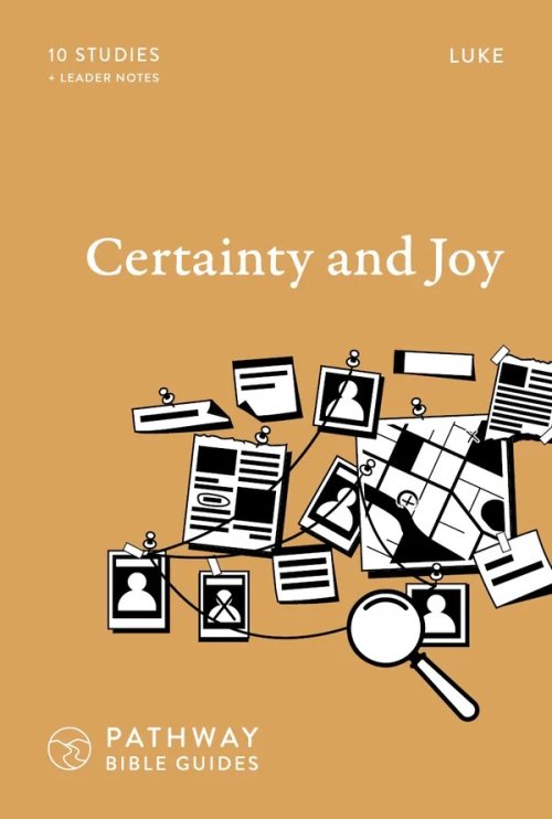 Certainty and Joy (Luke)