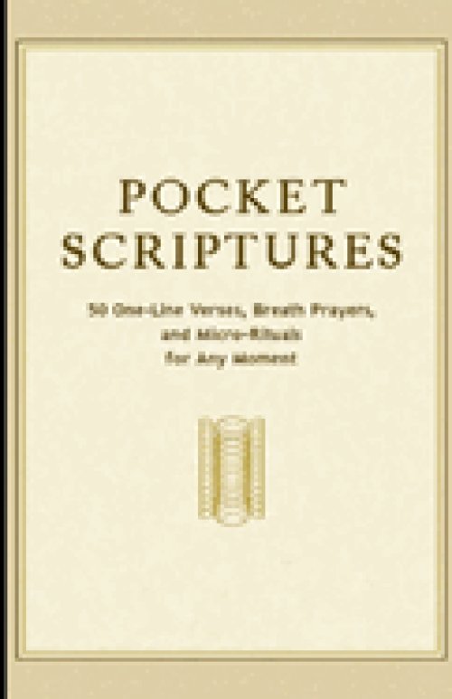 Pocket Scriptures: 50 One-Line Verses, Breath Prayers, and Micro-Rituals for Any Moment