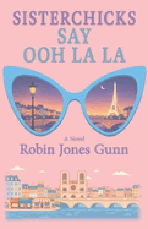 Sisterchicks Say Ooh La La