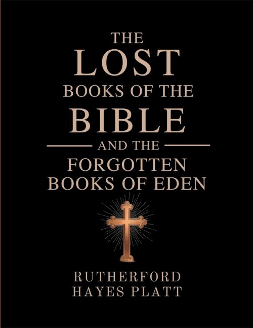 The Lost Books of the Bible and the Forgotten Books of Eden