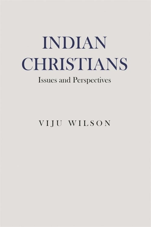 Indian Christians: Issues and Perspectives
