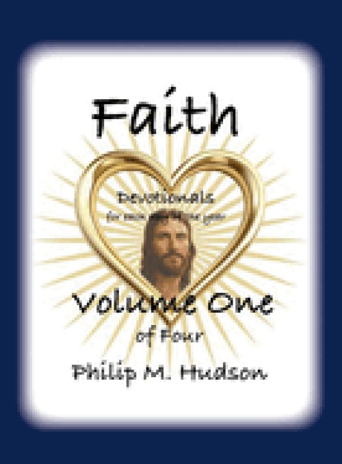 Faith: Devotionals for Each Day of the Year - Volume One